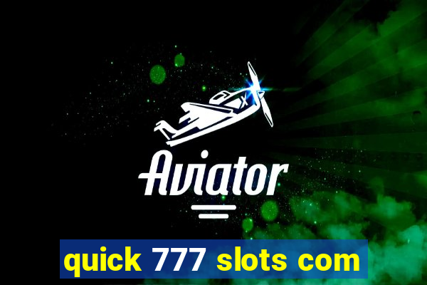 quick 777 slots com